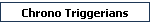Chrono Triggerians
